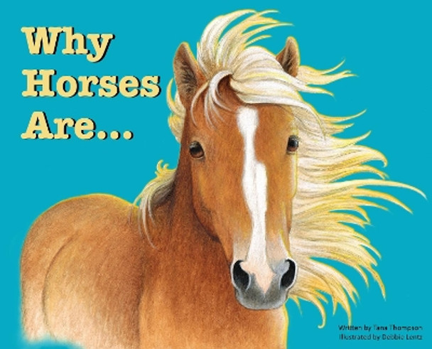 Why Horses Are by Tana Thompson 9780989162418