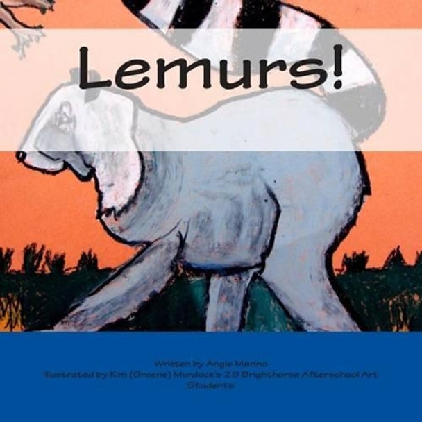 Lemurs! by Greene's 29 After School Art Students 9780989273206