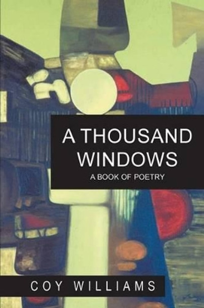 A Thousand Windows: A Book of Poetry by Coy Williams 9780989308137