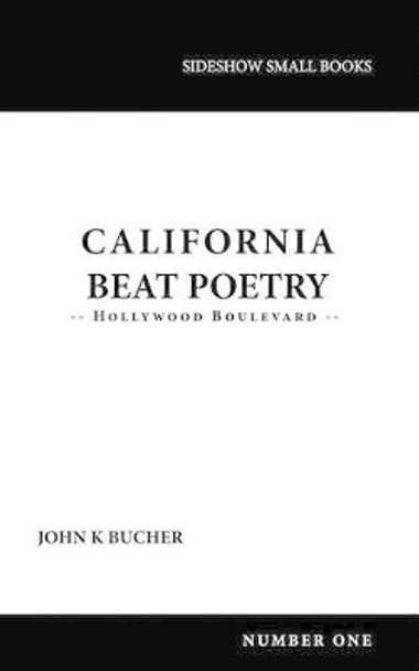 California Beat Poetry: Hollywood Boulevard by John Bucher 9780988930544