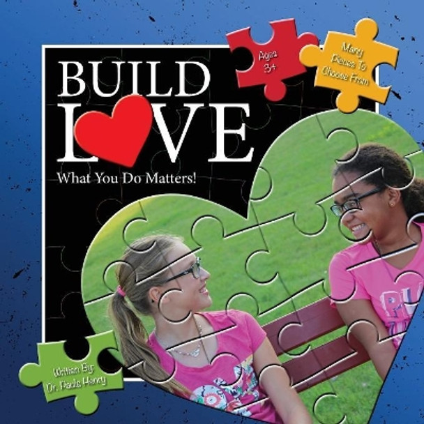 Build Love What You Do Matters by Paula Henry 9780989340564