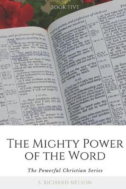 The Mighty Power of the Word by S Richard Nelson 9780990497394