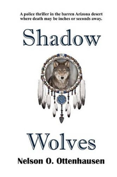 Shadow Wolves by Nelson O Ottenhausen 9780990572480