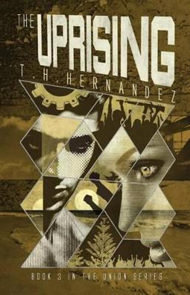 The Uprising by T H Hernandez 9780990868866