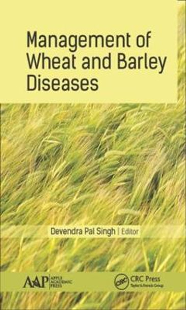 Management of Wheat and Barley Diseases by Devendra Pal Singh