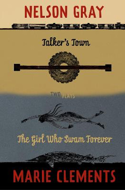 Talker's Town and the Girl Who Swam Forever by Marie Clements