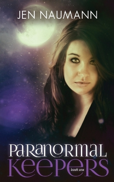 Paranormal Keepers by Jen Naumann 9780991576203