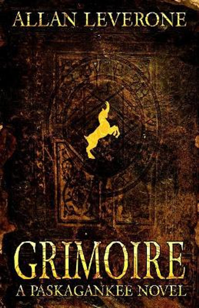 Grimoire: A Paskagankee Novel by Allan Leverone 9780998416113