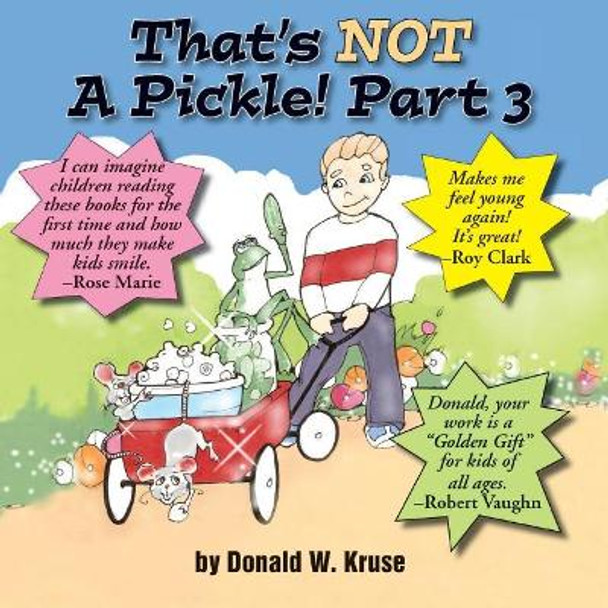 That's Not a Pickle! Part 3 by Donald W Kruse 9780998519173