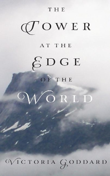 The Tower at the Edge of the World by Victoria Goddard 9780993752261
