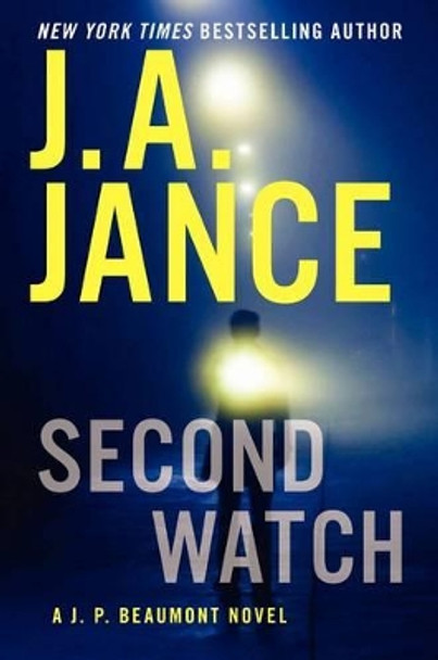 Second Watch: A J. P. Beaumont Novel by J A Jance 9780062253729