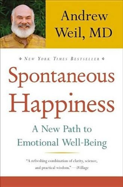 Spontaneous Happiness by Andrew Weil 9780316189262