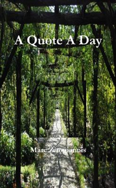 A Quote A Day by Marc Zirogiannis 9780359172924