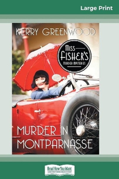 Murder in Montparnasse: A Phyrne Fisher Mystery (16pt Large Print Edition) by Kerry Greenwood 9780369325495