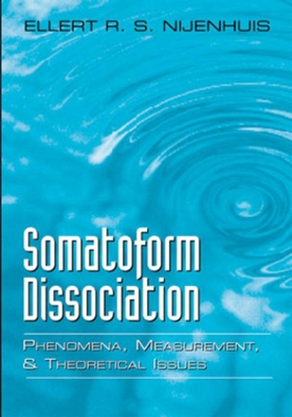 Somatoform Dissociation: Phenomena, Measurement, and Theoretical Issues by Ellert R. S. Nijenhuis 9780393704600