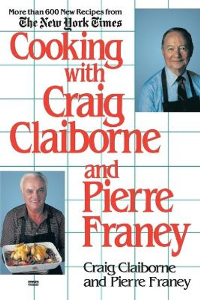 Cooking with Craig Claiborne and Pierre Franey by Craig Claiborne 9780449901304