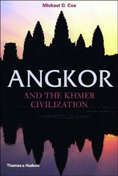 Angkor and the Khmer Civilization by Michael D. Coe 9780500284421