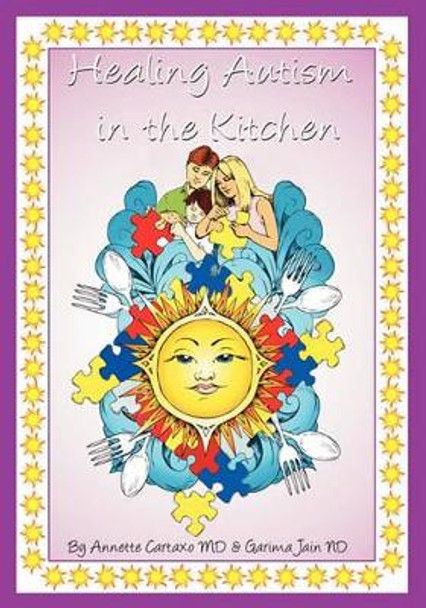 Healing Autism in the Kitchen by Annette Cartaxo 9780615239170