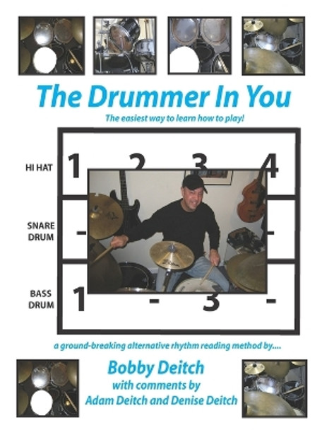 THE Drummer in You: The Easiest Way to Learn How to Play by Bobby Deitch 9780615275758