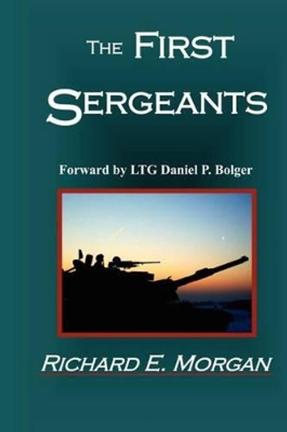 The First Sergeants by Richard E Morgan 9780615597560