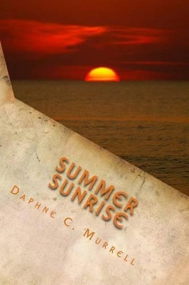 Summer Sunrise by Daphne C Murrell 9780615958286