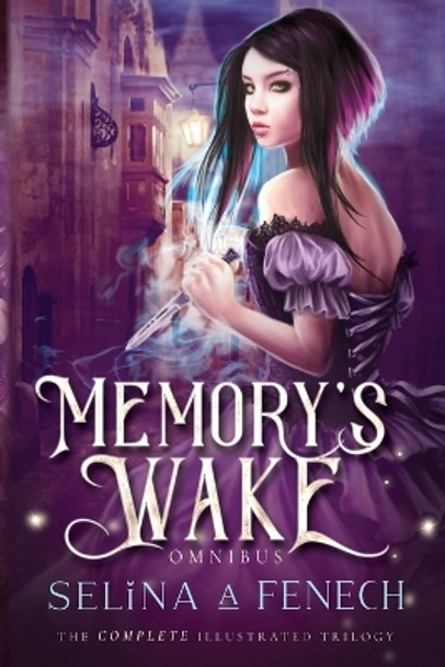 Memory's Wake Omnibus: The Complete Illustrated YA Fantasy Series by Selina A Fenech 9780648026952