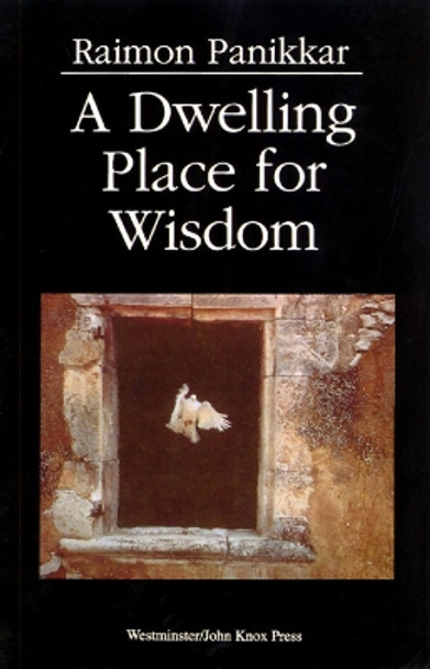 A Dwelling Place for Wisdom by Raimon Panikkar 9780664253622