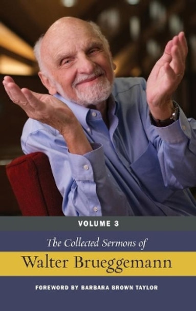 The Collected Sermons of Walter Brueggemann, Volume 3 by Walter Brueggemann 9780664265816
