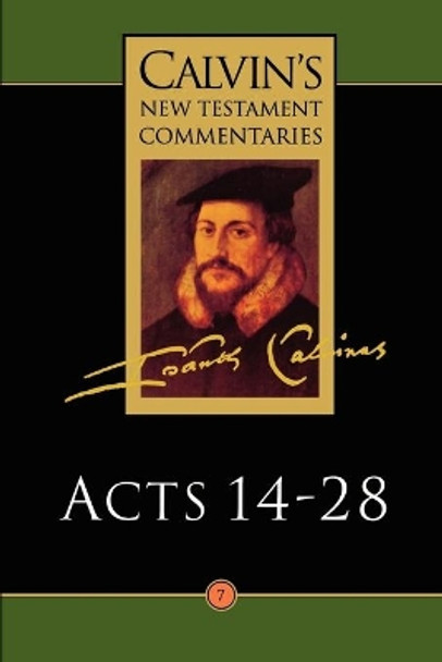 Calvin's New Testament Commentaries: Vol 7: The Acts of the Apostles 14-28 by John Calvin 9780802808073