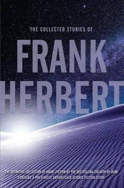 The Collected Stories of Frank Herbert by Frank Herbert 9780765336972