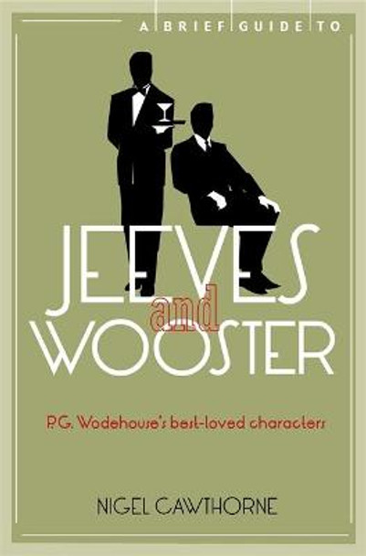 A Brief Guide to Jeeves and Wooster by Nigel Cawthorne