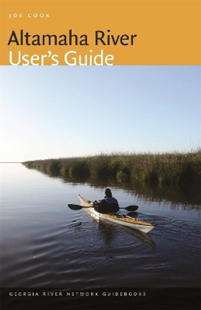 Altamaha River User's Guide by Joe Cook 9780820364261