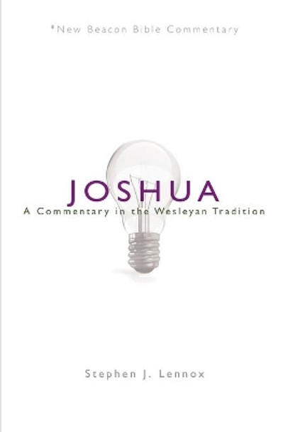 Nbbc, Joshua: A Commentary in the Wesleyan Tradition by Stephen J Lennox 9780834134928