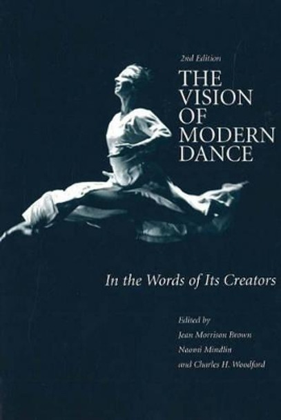 The Vision of Modern Dance: In the Words of Its Creators by Jean Morrison Brown 9780871272058