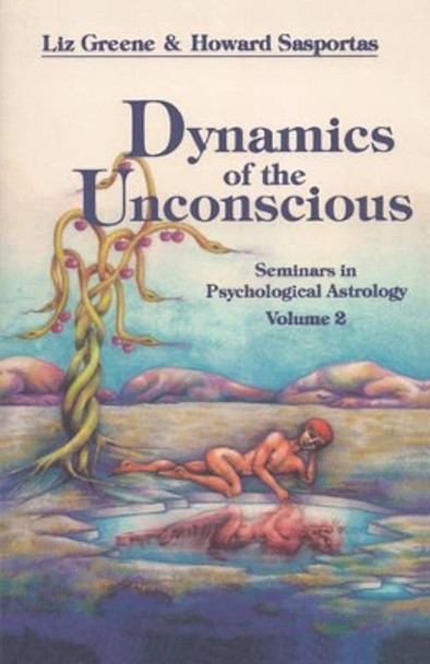 Dynamics of the Unconscious: Seminars in Psychological Astrology by Liz Greene 9780877286745