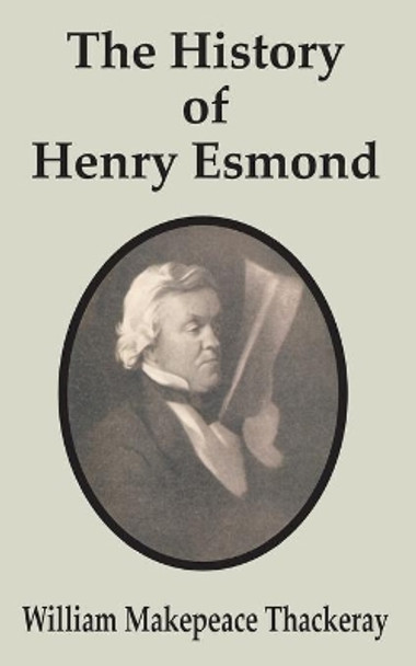 The History of Henry Esmond by William Makepeace Thackeray 9780898759334