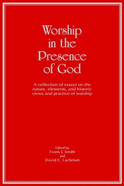 Worship in the Presence of God by Frank J Smith 9780977344222