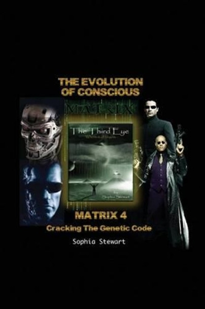 Matrix 4 The Evolution: Cracking the Genetic Code by Sophia Stewart 9780978539672