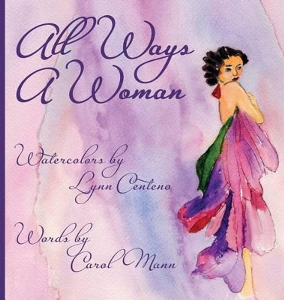 All Ways a Woman by Carol Mann 9780990582779