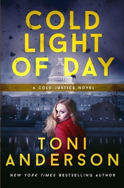 Cold Light of Day by Toni Anderson 9780993908927