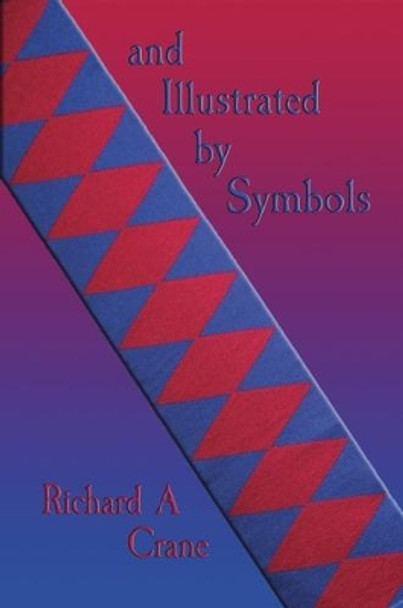 '... and illustrated by symbols9' by Richard A. Crane 9780995720510