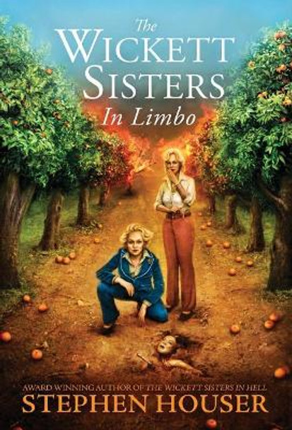 The Wickett Sisters in Limbo by Stephen W Houser 9780997298475