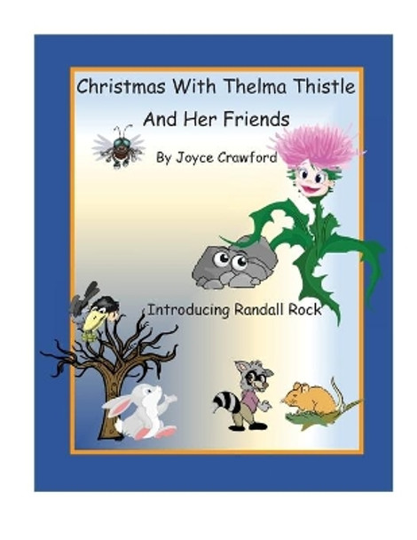 Christmas With Thelma Thistle And Her Friends by Joyce Crawford 9780998859576