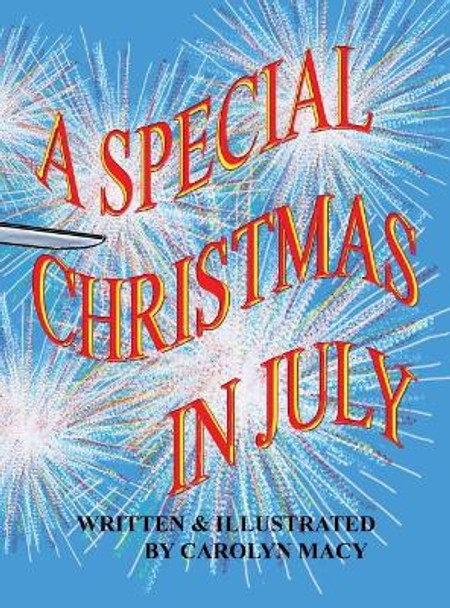 A Special Christmas in July by Carolyn Macy 9780998883816