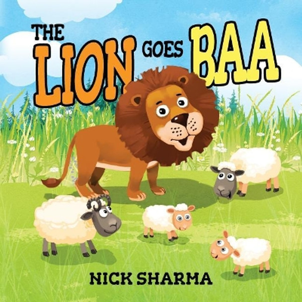 The Lion Goes Baa by Nick Sharma 9780998896830