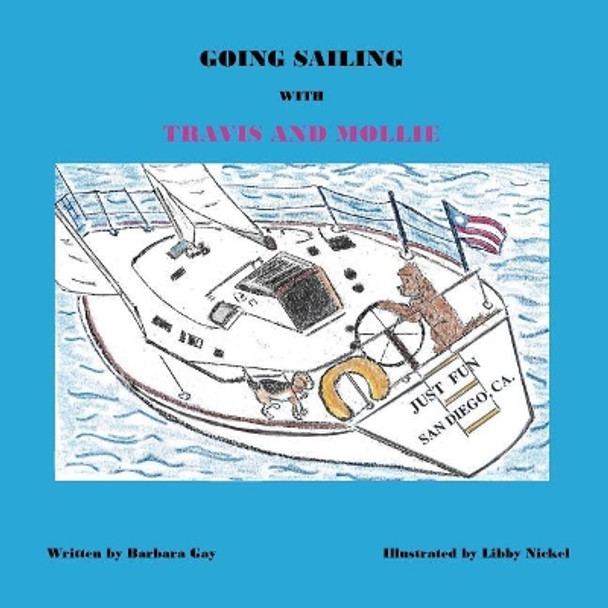 Going Sailing With Travis and Mollie by Libby Nickel 9780999047163