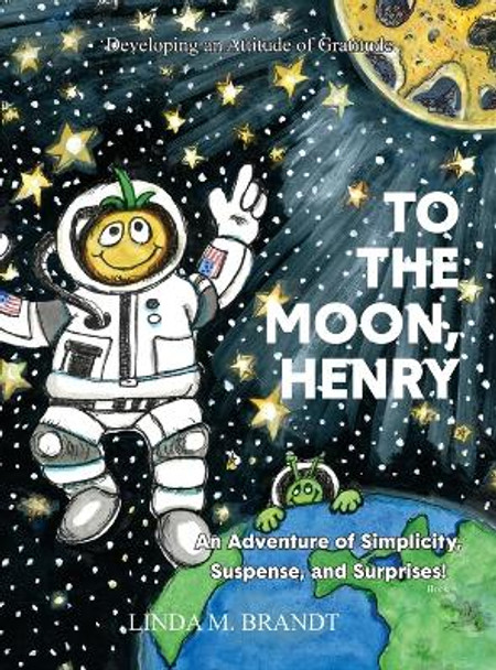 To the Moon, Henry by Linda M Brandt 9780999048993