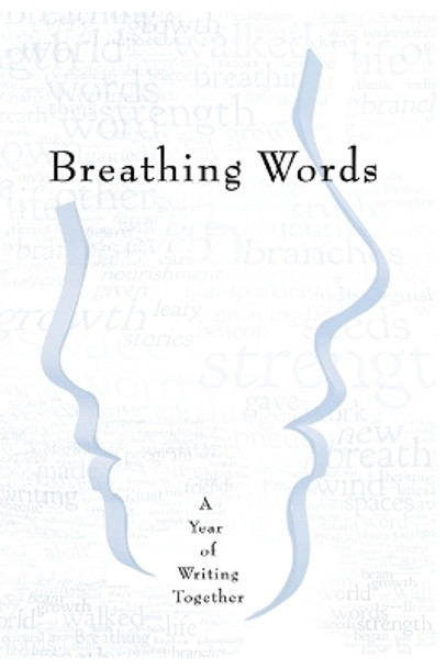 Breathing Words: A Year of Writing Together by Susan Boardman 9780999089408