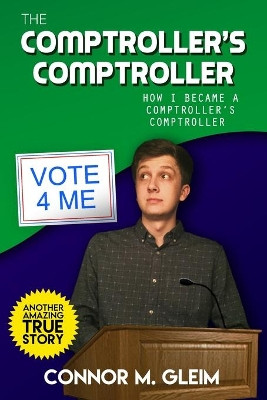The Comptroller's Comptroller: How I Became A Comptroller's Comptroller by Austin James Robinson 9780999202951