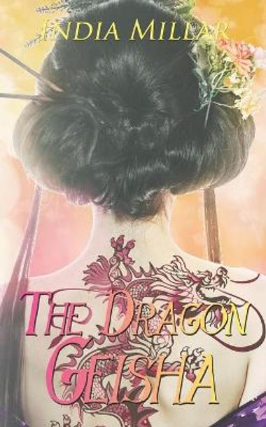 The Dragon Geisha by India Millar 9780999253373